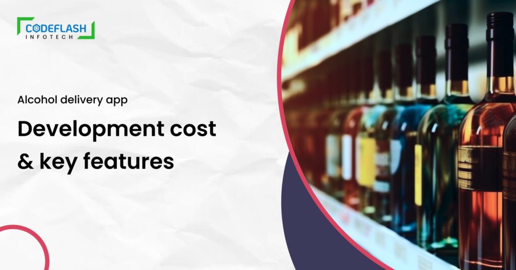 Alcohol Delivery App Development Cost and Key Features