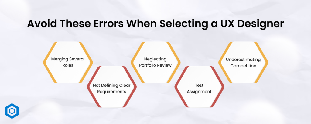 mistakes you want to avoid when hiring a UX designer
