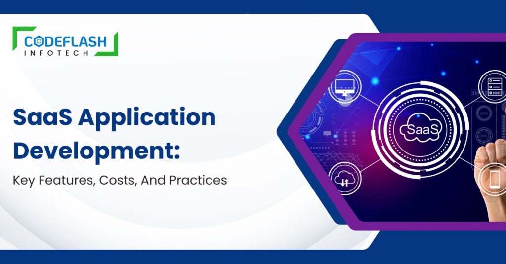 SaaS Application Development: Key Features, Costs and Practices