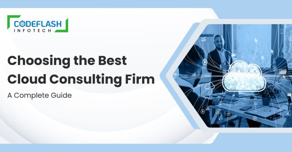 Choosing the Best Cloud Consulting Firm_ A Complete Guide