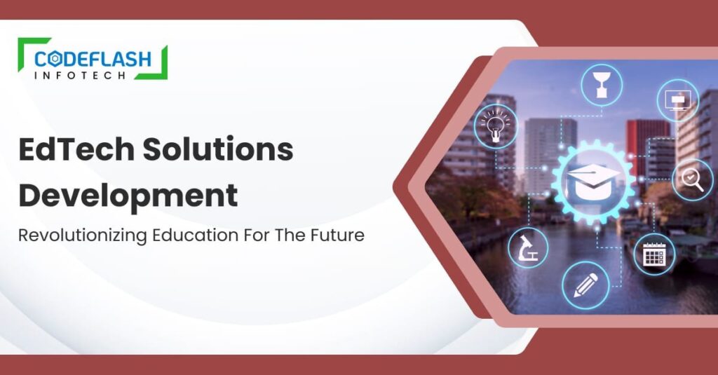 EdTech Solutions Development_ Revolutionizing Education for the Future