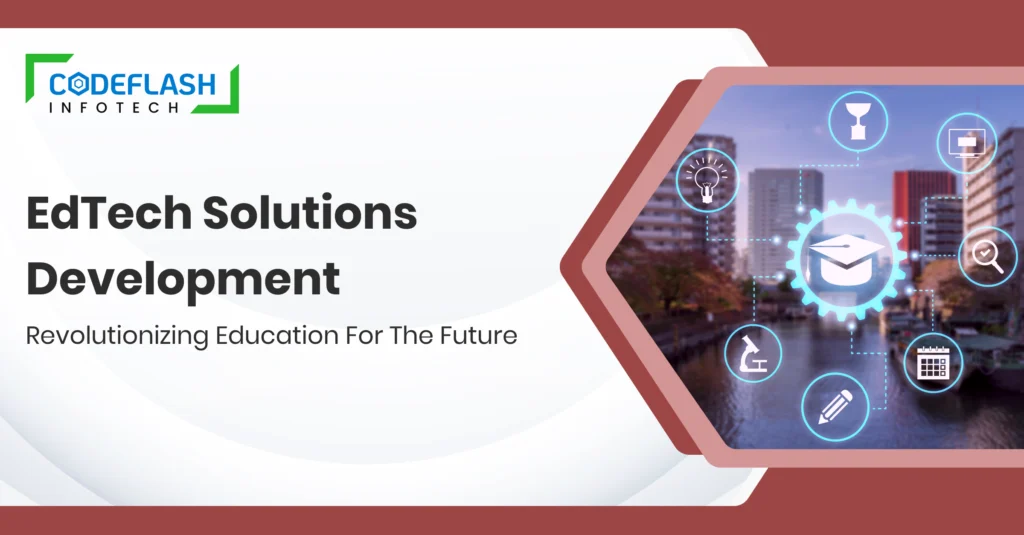 EdTech Solutions Development_ Revolutionizing Education for the Future