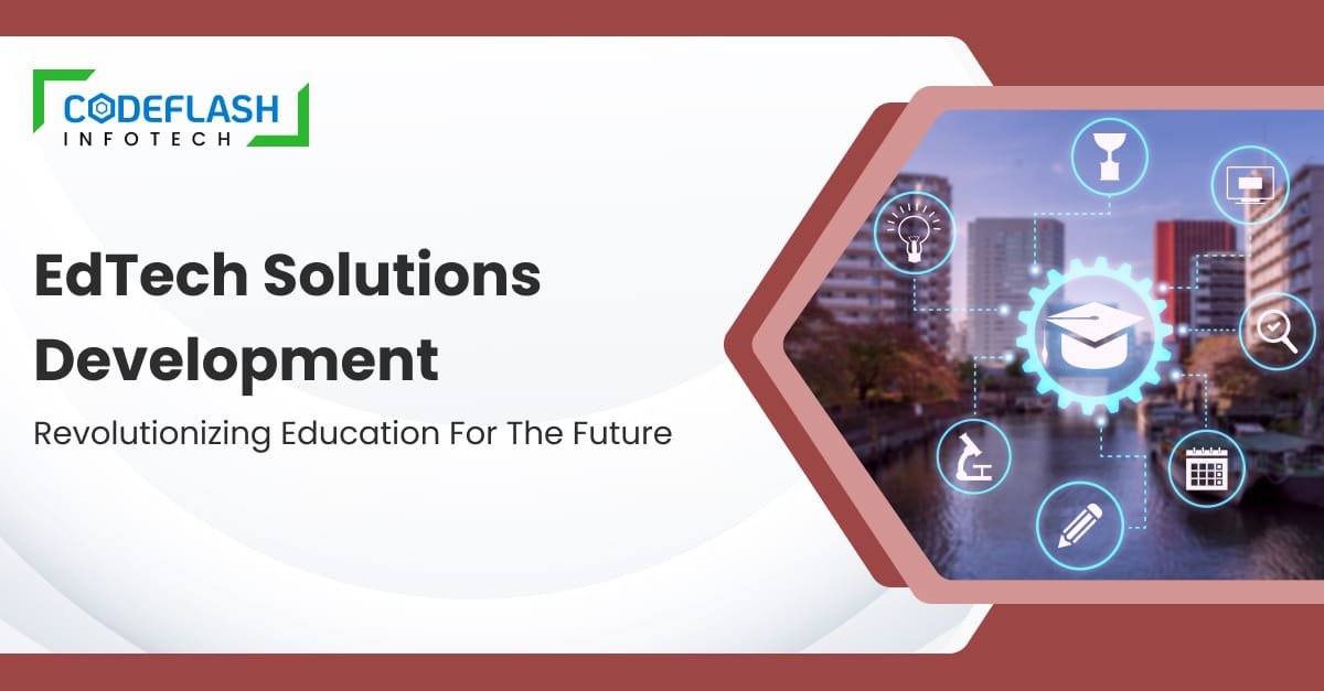 EdTech Solutions Development_ Revolutionizing Education for the Future