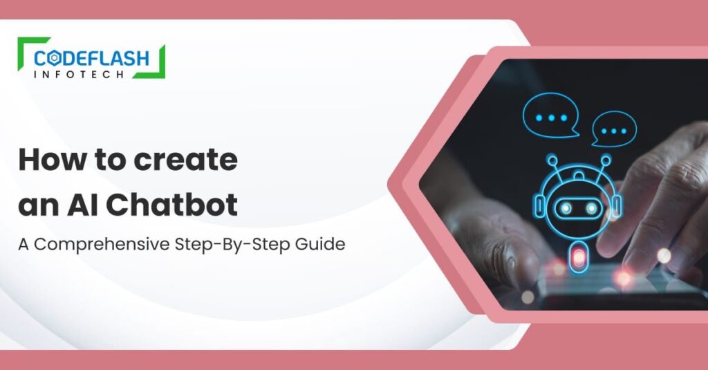 How to create an AI Chatbot_ A Comprehensive Step-by-Step Guide