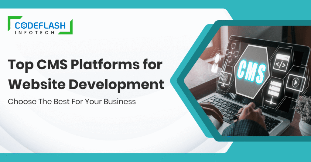 Top CMS Platforms for Website Development Choose the Best for Your Business
