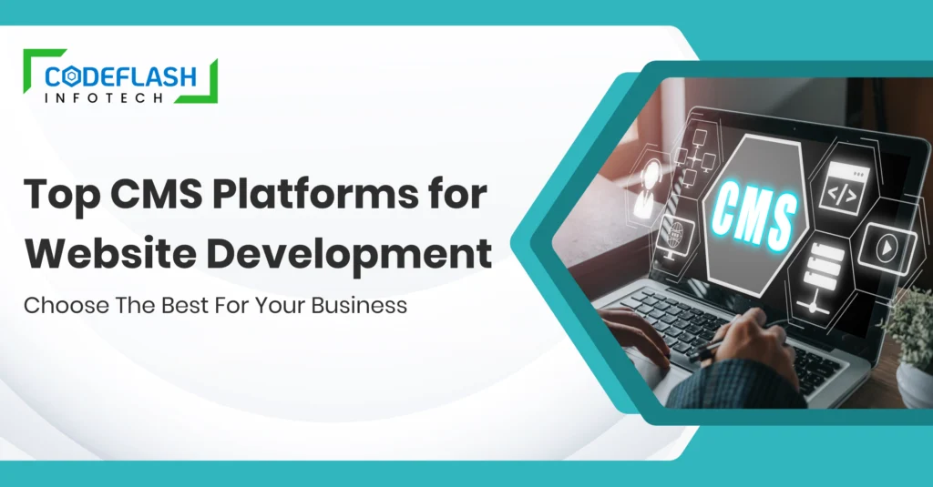 Top CMS Platforms for Website Development Choose the Best for Your Business