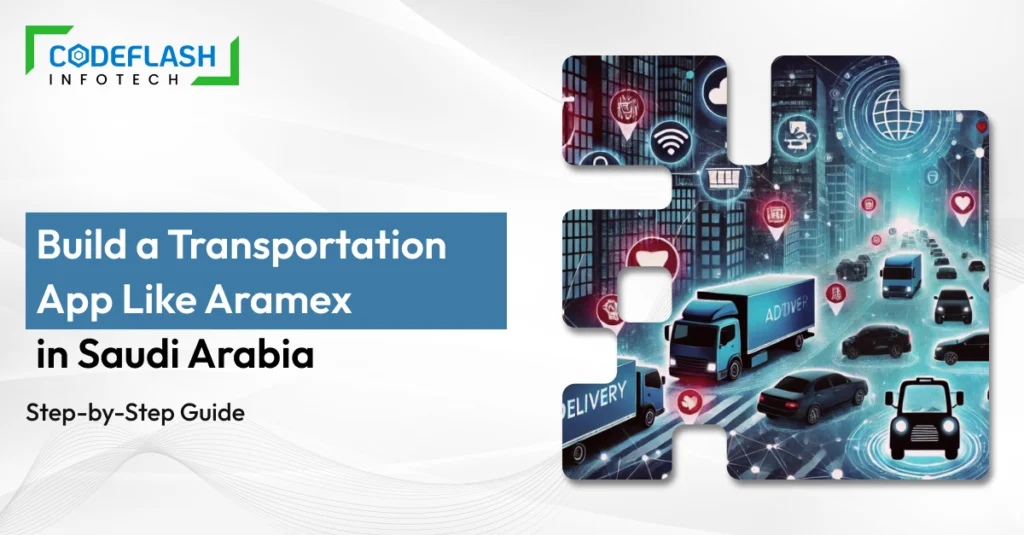 Build a Transportation App Like Aramex in Saudi Arabia_ Step-by-Step Guide